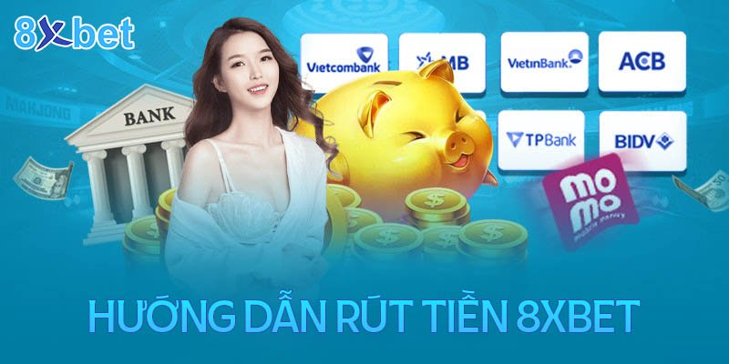 Cách rút tiền 8xbet